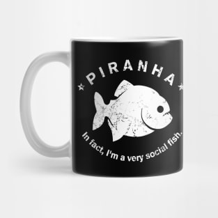 Piranha in fact, are very social fish, fishkeeping fans Mug